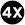 4X